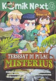Cover Tersesat di pulau misterius :  Komik Next G Volume 516 / Asma Kamila Baihaqi, Ikyla Intan Maharani, Dhafitha Qanata Anindya, Maria Gracia Putri H, Siti Alya Madinah F.N; pengarang, Satriio, Rian, Siddiq, Puja, Donny; Komikus, Wiwit Pujiastuti; penyunting