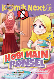 Cover Hobi Main Ponsel :  Komik Next G Volume 536 / Faiza Akmalunnisa, Aliyah Najmi Al Hasanah, Qalesya Riyanti Dianza, Milla Radhia Malihah, Bunga Hafsari Dewi; pengarang, Satrio, Rian, Chika, Q-mik, Irdintya; Komikus, Wiwit Pujiastuti; penyunting naskah, Rony Amdani; penyunting ilustrator