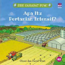 Cover Apa itu Pertanian Intensif? / Oliver, David West; Alih Bahasa, Nadya Pramesti Nugraheni; Penyunting, Namira Putri Yudhitasari