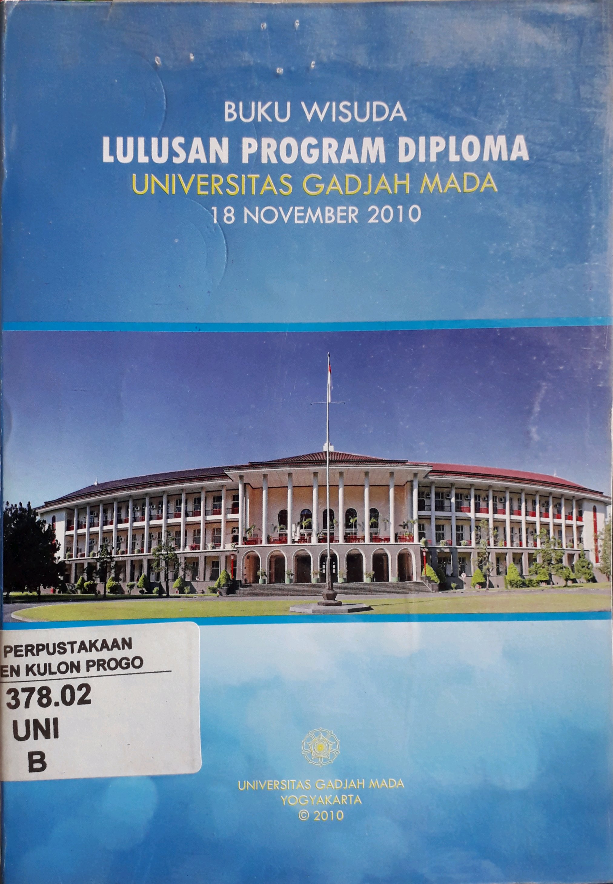 Cover Buku wisuda lulusan program diploma Universitas Gadjah Mada Periode 18 November 2010 / Universitas Gadjah Mada Yogyakarta