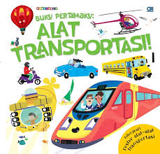 Cover Buku pertamaku: alat transportasi! / Claire Philip; Penyunting, Adassa Manoppo, Penerjemah, Jimmy Simanungkalit