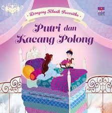 Cover Dongeng Klasik Favoritku :  putri dan kacang polong / Matthew Oldham; Alih Bahasa, Felicia; Penyunting, Namira Putri Y.