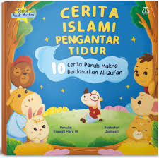 Cover Cerita Islami Pengantar Tidur :  10 cerita penuh makna berdasarkan Alquran / Erawati Heru W. ; Penyunting, Hafizh Nurul Faizah; Ilustrator, Jarikecil