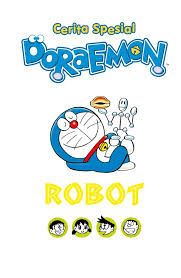 Cover Robot :  Cerita spesial Doraemon / Fujiko F Fujio; pengarang, Tari; editor, Patsiana T Sofyan; alih bahasa, Erson; desain sampul