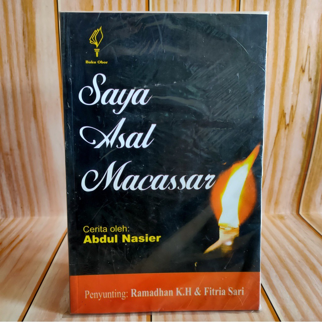 Cover Saya asal Macassar / Abdul Nasier ; penyunting, Ramadhan K.H. , Fitria Sari