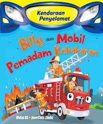 Cover Billy dan Mobil Pemadam Kebakaran / Wulan BS; Editor, Ismayanti; Ilustrator, Inner Child Studio