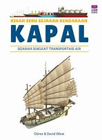 Cover Kisah seru sejarah kendaraan :  Kapal / Oliver, David West; pengarang, Susanna Prayoga; pengalih bahasa, Namira Putri Y; penyunting, Triya Dwi; redesain