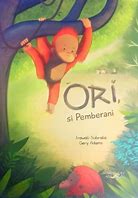 Cover Ori si pemberani :  Ori the brave / Irawati Subrata; pengarang, Gery Adams; ilustrator; Chnadra M Trochesset; penerjemah
