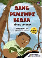 Cover Sang pemimpi besar :  The big dreamer / Maya Lestari; penulis, Valentina Kris Utami; ilustrator, Irene Indrasakti, Novalya Putri; penyunting naskah, Sukma Sekararum; penyunting ilustrasi