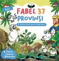 Cover Di mana anak-anak jalak bali :  Fabel 37 Provinsi Bali / Dian K; penulis,Agus Ginanjar; ilustrator, Dinda Mustikasari; editor, Saptono Raharjo; penyelaras akhir, Astrid Arastazia, Sul Nugroho; desainer