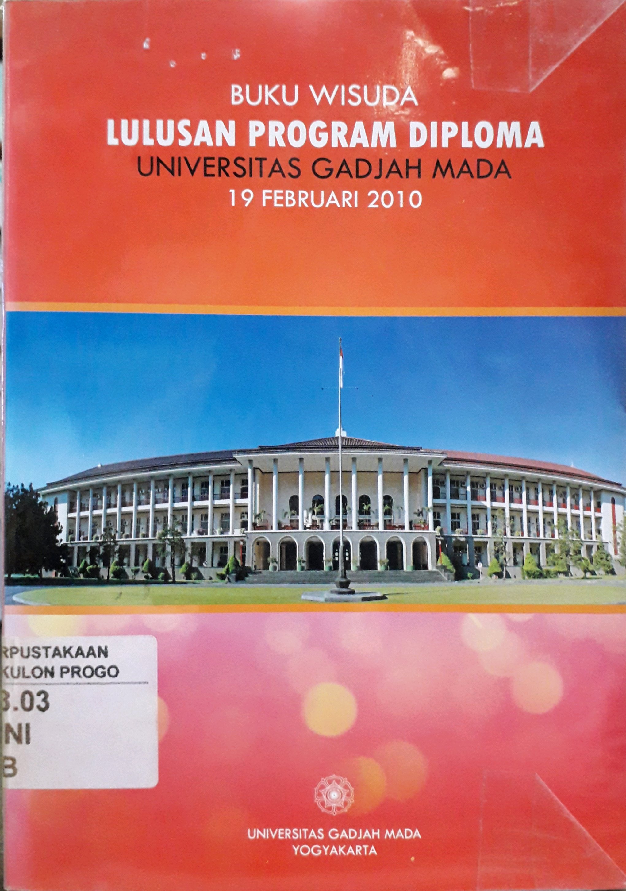 Cover Buku wisuda lulusan program diploma Universitas Gadjah Mada Periode 19 Februari 2010 / Universitas Gadjah Mada Yogyakarta