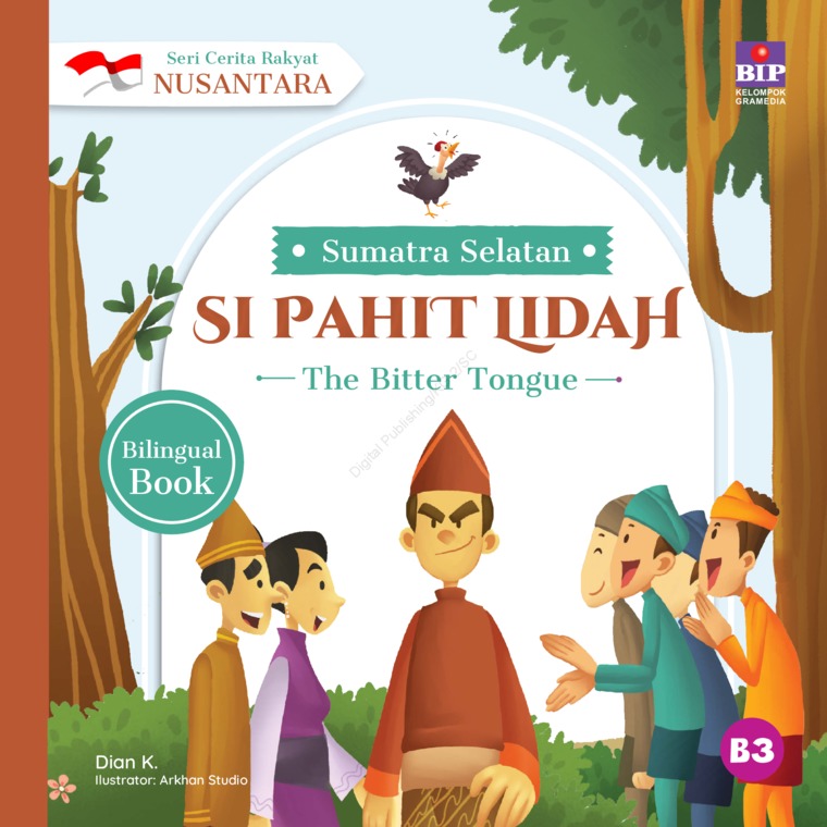 Cover Si Pahit Lidah :  Seri Cerita Rakyat Nusantara Sumatera Selatan / Dian K; Ilustrator, Arkhan Studio; Pengalih bahasa, Dono Sunardi; Penyunting, Dewi Hannie; Penyelaras akhir, Krisna Arya, Penata letak, Astrid Arstazia