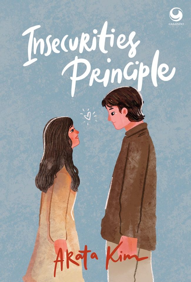 Cover Insecurities principle / Arata Kim; editor, Cicilia Prima; ilustrator, Bella Ansori & Karang Marhaen; penata isi, Helfi Tristieawan
