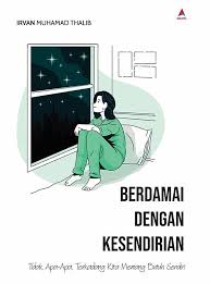 Cover Berdamai dengan kesendirian :  tidak apa-apa, terkadang kita memang butuh sendiri / Irvan Muhamad Thalib; Penyunting, Jemina Jannah Darla Putri