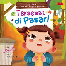 Cover Tersesat Di Pasar / Dian Nofitasari; Penyunting, Karyna Pramesthi; Editor, Febby Ismiyati; Ilustrator, Bella Ansory Putri