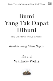 Cover Bumi yang tak dapat dihuni :  kisah masa depan / David Wallace-Wells; Penerjemah, Zia Anshor