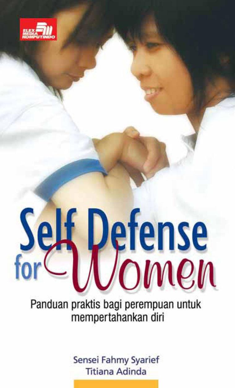Cover Self defense for wpmen :  Panduan praktis bagi perempuan untuk mempertahankan diri / Sensei Fahmy Syarief ; Titiana Adinda