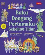 Cover Buku dongeng pertamaku sebelum tidur / Mary Hoffman; pengarang, Julie Downing; ilustrasi, Sri Nurhayati; alih bahasa, Cicilia Tjandra; artistik