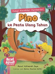 Cover Pino ke pesta ulang tahun / Nurul Ichlasiah Jaya; pengarang, Rahma Maulida Safitri; ilustrasi, Saptono Raharjo; penyunting, Niken Ayu Putri; desainer