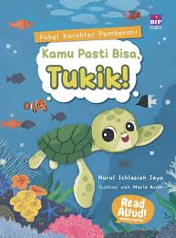 Cover Kamu pasti bisa tukik / Nurul Ichlasiah Jaya; pengarang, Maria Arum; ilustrasi, Aprilia Wirahma; penyunting, Niken Ayu Putri; desainer