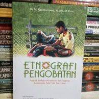 Cover Etnografi pengobatan :  praktik budaya peramuan dan sugesti komunitas Adat Tau Taa Vana / / Dr. M. Alie Humaedi, M. Ag., M. Hum