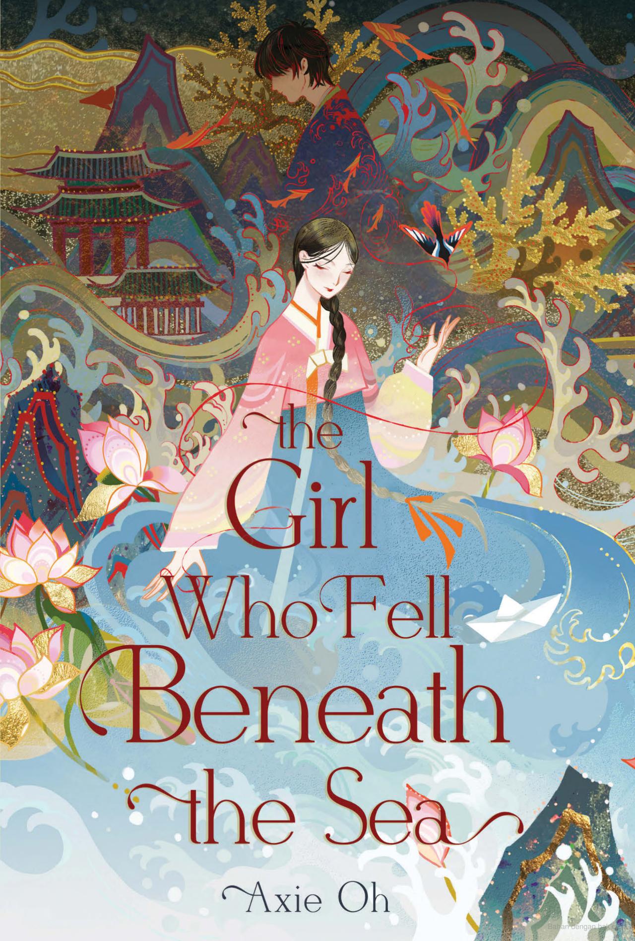 Cover The girl who fell beneath the sea / Axie Oh; editor, Grace Situngkir; penerjemah, Airien Kusumawardhani