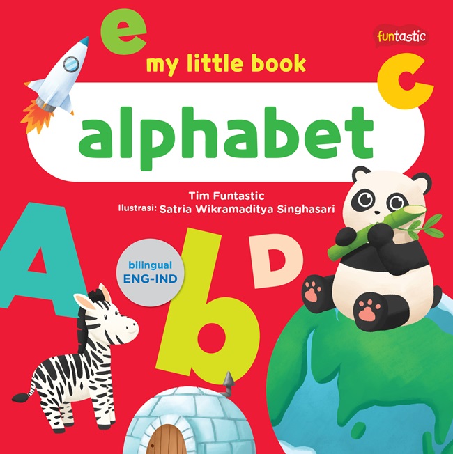 Cover Alphabet :  My Little Book / Tim Funtastic; Ilustrator, Satria Wikramaditya Singhasari