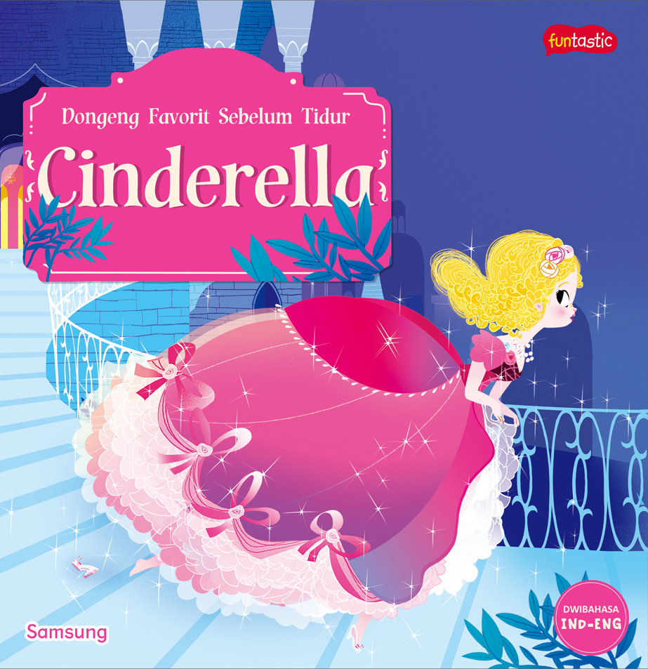 Cover Cinderella :  Seri dongeng favorit sebelum tidur / Penerjemah, Vina Marlia; Editor, Fadilatul Rahma; Artistik, Jeane