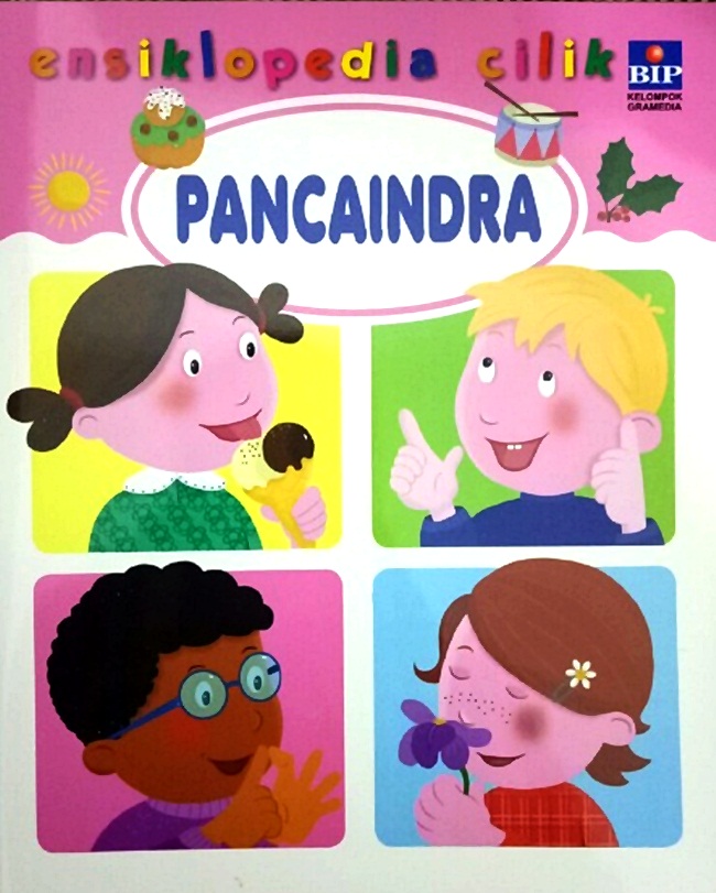 Cover Ensiklopedia Cilik: Pancaindra / Christophe Hublet; Penerjemah, Indri Wijayanti; Penyunting, Putri Sastra, Ilustrator, Catherine Ferrier