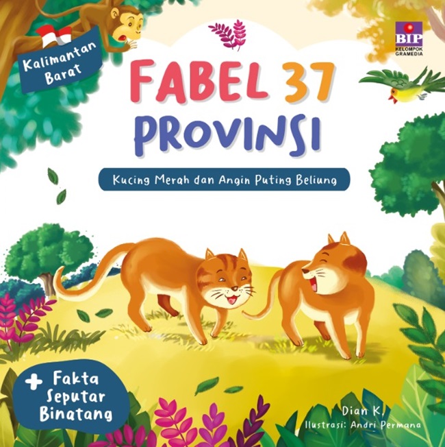 Cover Kucing merah dan angin puting beliung :  Fabel 37 Provinsi Kalimantan Barat / Dian K; penulis, Andi Permana; ilustrator, Dinda Rakhmawati S; editor, Saptono Raharjo; penyelaras akhir, Stella Wirawan, Sul N; desainer
