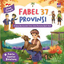 Cover Fabel 37 provinsi kijang bertanduk emas dan pemuda baik hati / Dian K;Ilustrasi, Orange Nira