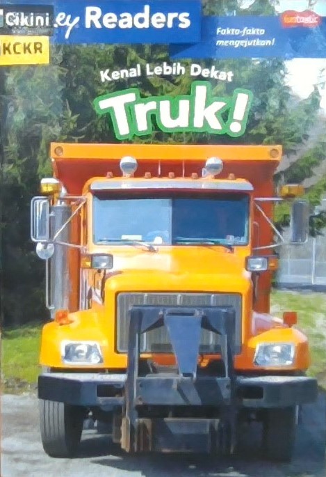 Cover Kenal Lebih Dekat Truk! :  Fakta-Fakta Mengejutkan! / Korynn Freels; Penerjemah, Anjar Dewanti