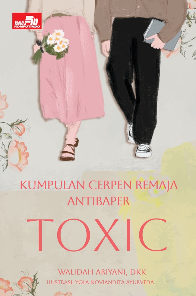Cover Kumpulan cerpen remaja antibaper :  Toxic / Walidah Ariyani