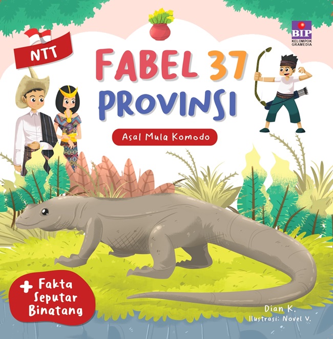 Cover Fabel 37 provinsi :  Nusa tenggara timur - asal mula komodo / Dian K; editor, Damar Sasongko; ilustrator, Novel V