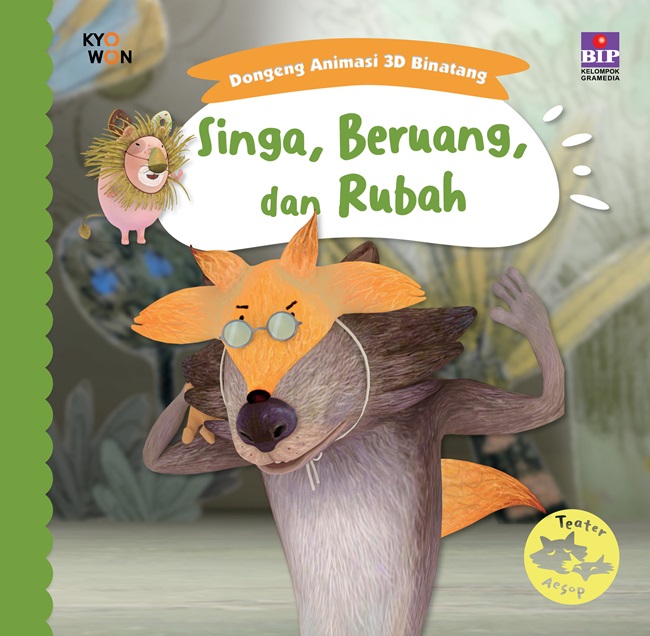 Cover Dongen animasi 3D binatang: singa, beruang, dan rubah / Teater Aesop; pengalih bahasa, Jane Clarissa; penyunting, Amori Eliab; desainer, Nadiah Ariqah