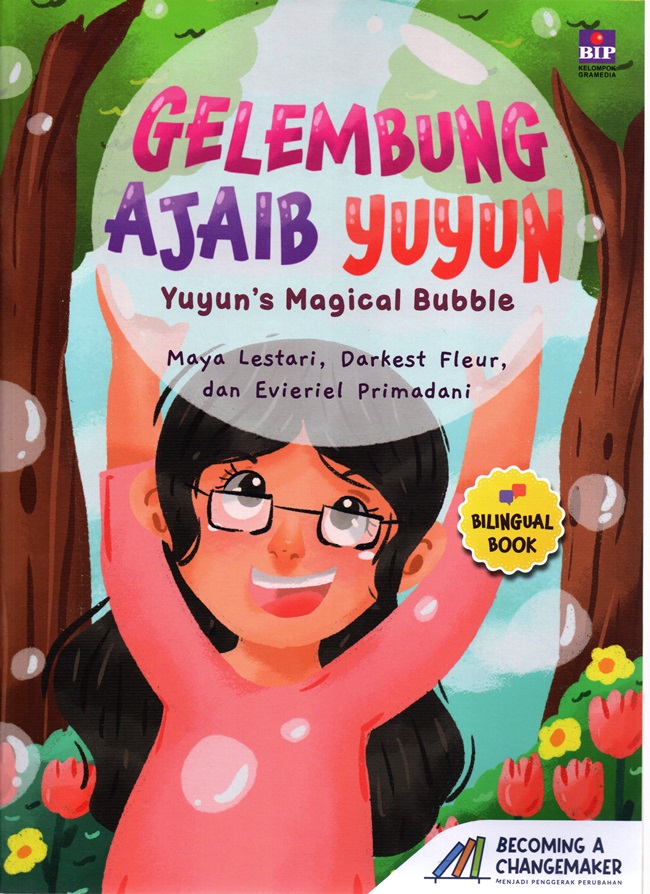 Cover Gelembung Ajaib Yuyun / Maya Lestari; Ilustrator, Darkest Fleur, Evieriel Primadani; Penyunting, Irene Indrasakti, Novalya Putri, Sukma Sekararum