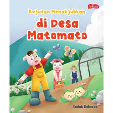 Cover Kejutan menakjubkan di desa matomato / Endah Rebecca; ilustrasi, @khodijahkarima; penyunting, anjar Dewanti