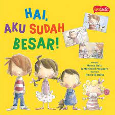 Cover Hai aku sudah besar / Merce seix, Meritxell Noguera; alih bahasa, Anjar Dewanti; ilustrator, Rocio Bonilla