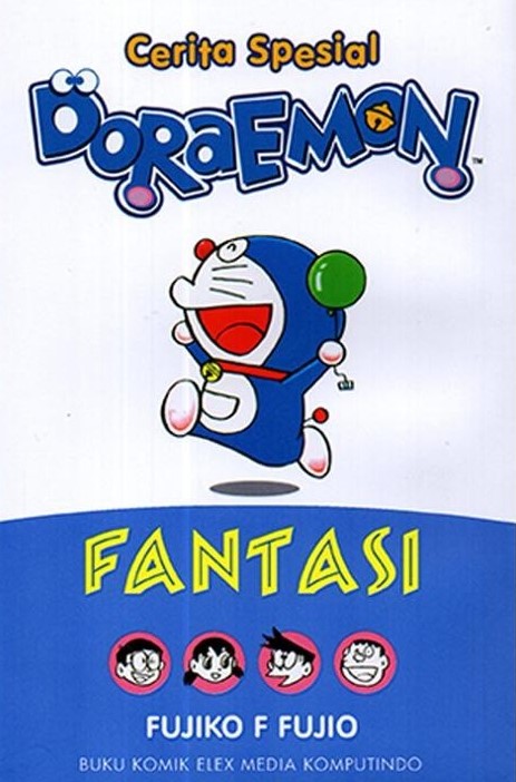 Cover Cerita spesial doraemon: fantasi / Fujiko F Fujio; editor, Lois; alih bahasa, Ulfa Rawina; desain sampul, Erson
