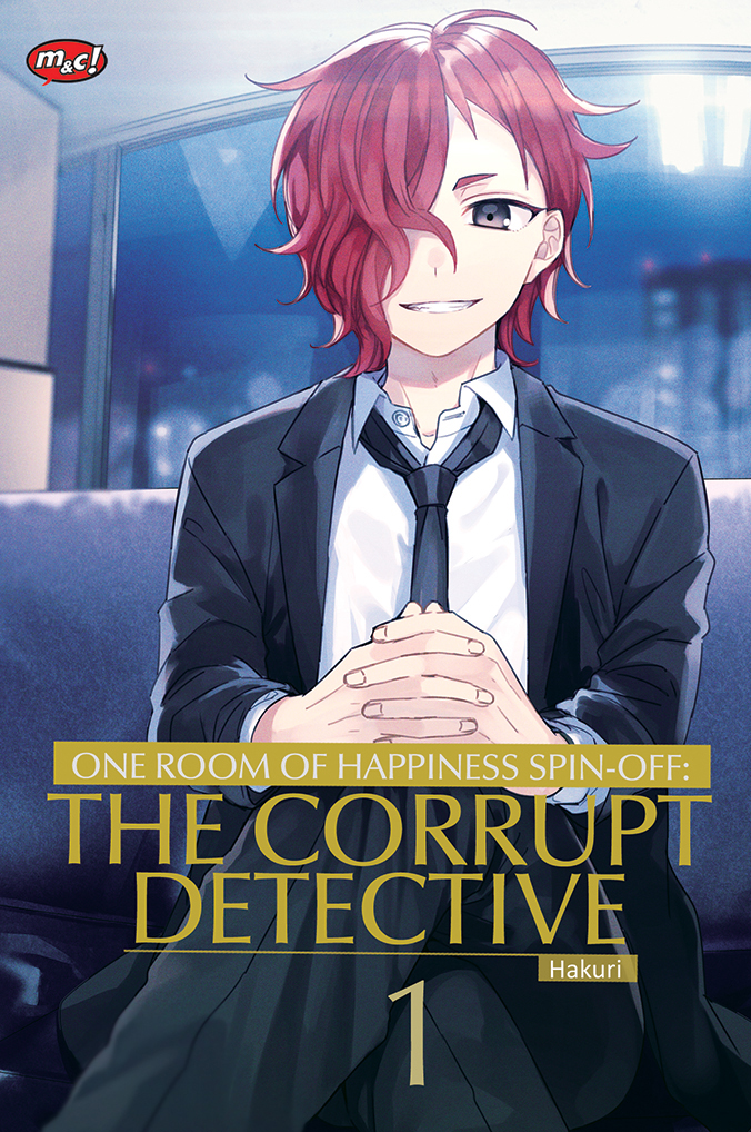 Cover One room of happiness spin-off :  The corrupt detective vol. 1 / Hakuri; alih bahasa, Lidwina Leung; penyunting, Marin Hermanto; desainer grafis, Heru Lesmana
