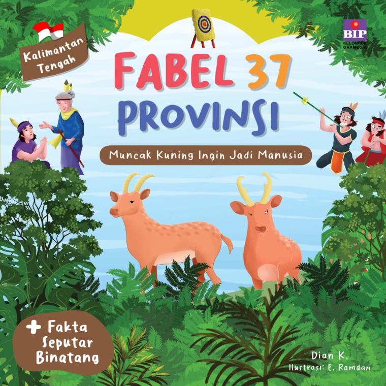 Cover Fabel 37 provinsi :  Kalimantan tengah - muncak kuning ingin jadi manusia / Dian  K; ilustrator, E. Ramdan; editor, Dinda Mustikasari