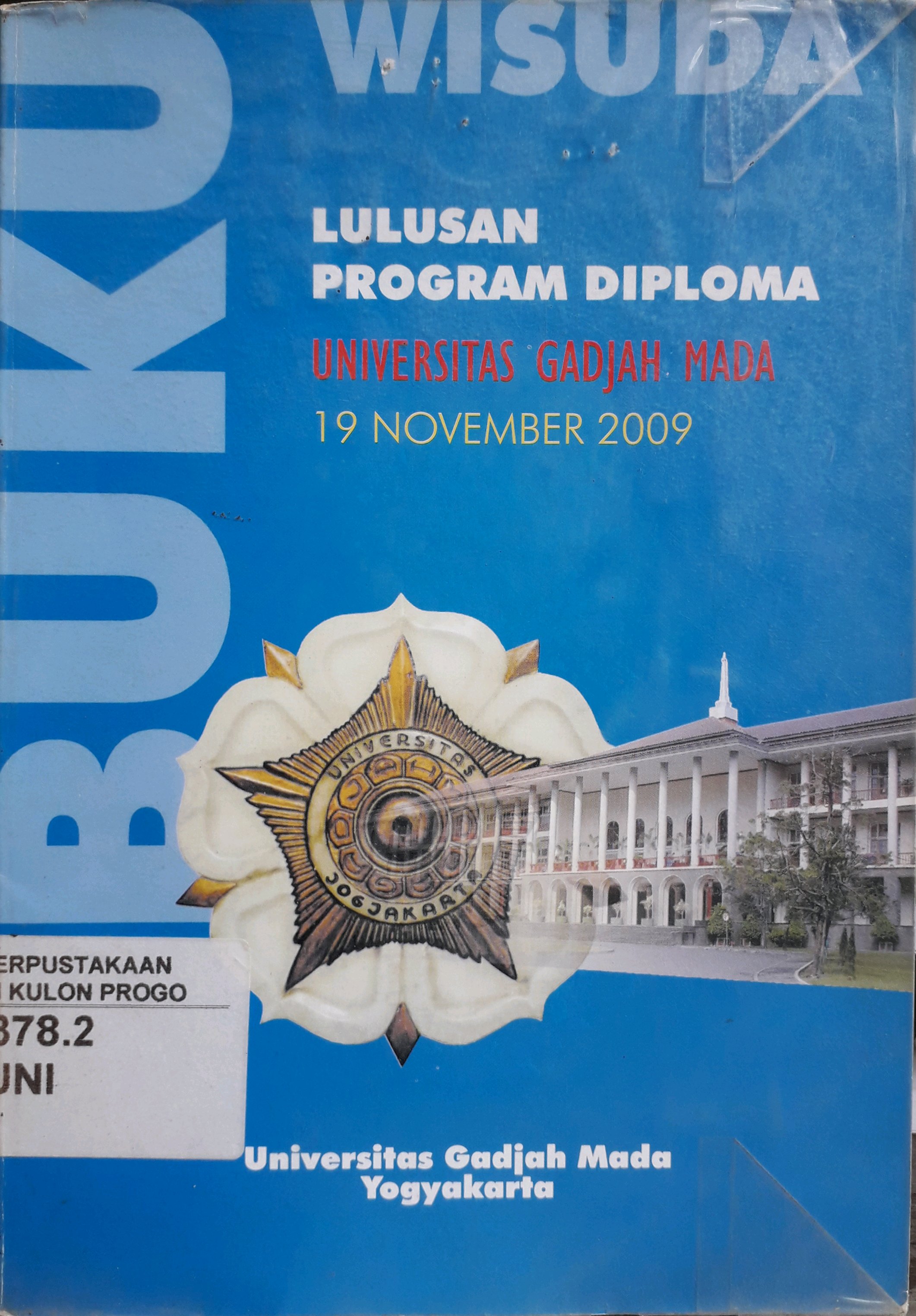 Cover Buku wisuda lulusan program diploma Universitas Gadjah Mada Periode 19 November 2009 / Universitas Gadjah Mada Yogyakarta