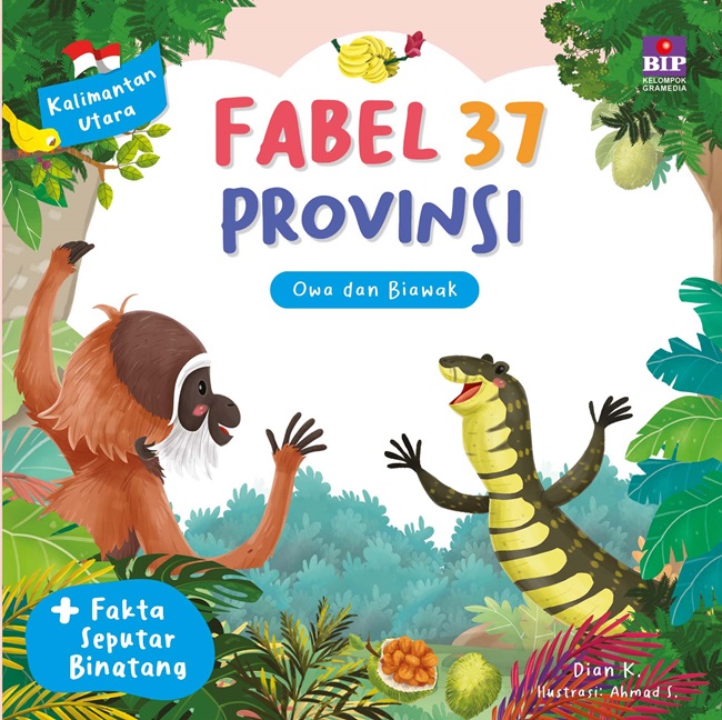 Cover Fabel 37 provinsi: Kalimantan utara - owa dan biawak / Dian  K; ilustrator, Ahmad Sabadunya; editor, Irene Indrasakti