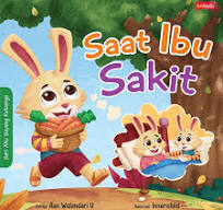 Cover Saat ibu sakit / Aan wulandari V.: Ilustrator;InnerChid; Penyunting: Anjar dewanti