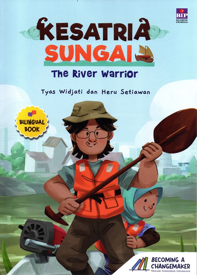 Cover Kesatria sungai (The river warrior) / Tyas Widjati; ilustrator, Heru Setiawan; penyunting, Irene Indrasakti dan Novalya Putri