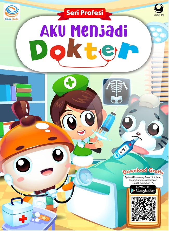 Cover Seri profesi aku menjadi dokter / Tim Educa Studio; editor, Herna Selvia, Gina Rizki S; ilustrator, Tim Educa Studio