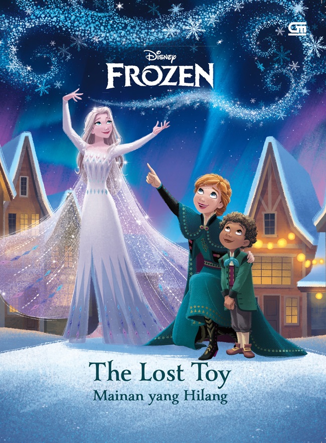 Cover Disney Frozen: Mainan yang hilang (the lost toy) / Valentina Cambi; ilustator, Disney Storybook Art Team; alih bahasa, Intan Apriani; editor, Intan Apriani