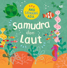 Cover Aku senang ada samudra dan laut / Tracey Turner; Penyunting Aprilia Rammadhani; Ilustrasi , Fiona Powers