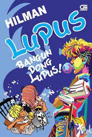 Cover Bangun Dong Lupus! :  Lupus / Hilman Hariwijaya; penulis, Wedha Abdul Rasyid; ilustrator
