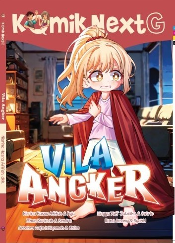 Cover Vila Angker :  Komik Next G Volume 574 / Nisrina Hasna Afifah, Jihan Karimah, Azzahra Aufa Istiqomah, Lingga Yafi' Jatmiko, Illona Amany; pengarang, Puja, Rendra, Chika, Satrio, Syahid; komikus, Puja dan Aryo; ilustrator sampul, Roni Amdani; penyunting ilustrator, Wiwit Wijiastuti; penyunting naskah, Deny Saputra; perancang sampul dan isi, Ammy Siti Rahmi; penyelaras aksara